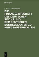 Die Finanzwirtschaft des Deutschen Reichs und der deutschen Bundesstaaten zu Kriegsausbruch 1914 Cover des Buches Die Finanzwirtschaft des Deutschen Reichs und der deutschen Bundesstaaten zu Kriegsausbruch 1914 (ISBN: 9783111706023)
