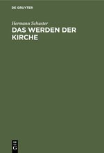 Das Werden der Kirche Cover des Buches Das Werden der Kirche (ISBN: 9783112332825)