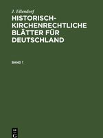 J. Ellendorf: Historisch-kirchenrechtliche Blätter für Deutschland / J. Ellendorf: Historisch-kirchenrechtliche Blätter für Deutschland. Band 1 Cover des Buches J. Ellendorf: Historisch-kirchenrechtliche Blätter für Deutschland / J. Ellendorf: Historisch-kirchenrechtliche Blätter für Deutschland. Band 1 (ISBN: 9783112336168)