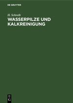 Wasserpilze und Kalkreinigung Cover des Buches Wasserpilze und Kalkreinigung (ISBN: 9783112337387)