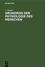 Grundriss der Physiologie des Menschen Cover des Buches Grundriss der Physiologie des Menschen (ISBN: 9783112337905)