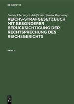 Reichs-Strafgesetzbuch mit besonderer Berücksichtigung der Rechtsprechung des Reichsgerichts Cover des Buches Reichs-Strafgesetzbuch mit besonderer Berücksichtigung der Rechtsprechung des Reichsgerichts (ISBN: 9783112339084)