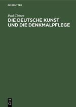 Die deutsche Kunst und die Denkmalpflege Cover des Buches Die deutsche Kunst und die Denkmalpflege (ISBN: 9783112341841)