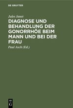 Diagnose und Behandlung der Gonorrhöe beim Mann und bei der Frau Cover des Buches Diagnose und Behandlung der Gonorrhöe beim Mann und bei der Frau (ISBN: 9783112345689)