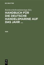Handbuch für die deutsche Handelsmarine auf das Jahr ... / 1926 Cover des Buches Handbuch für die deutsche Handelsmarine auf das Jahr ... / 1926 (ISBN: 9783112346884)