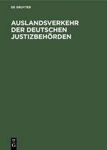 Auslandsverkehr der deutschen Justizbehörden Cover des Buches Auslandsverkehr der deutschen Justizbehörden (ISBN: 9783112348284)