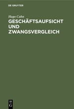 Geschäftsaufsicht und Zwangsvergleich Cover des Buches Geschäftsaufsicht und Zwangsvergleich (ISBN: 9783112349489)