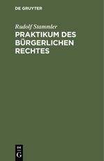 Praktikum des bürgerlichen Rechtes Cover des Buches Praktikum des bürgerlichen Rechtes (ISBN: 9783112349823)