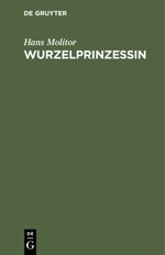 Wurzelprinzessin Cover des Buches Wurzelprinzessin (ISBN: 9783112350409)