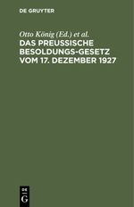 Das preußische Besoldungsgesetz vom 17. Dezember 1927 Cover des Buches Das preußische Besoldungsgesetz vom 17. Dezember 1927 (ISBN: 9783112350720)