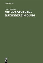 Die Hypothekenbuchsbereinigung Cover des Buches Die Hypothekenbuchsbereinigung (ISBN: 9783112351147)