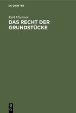 Das Recht der Grundstücke Cover des Buches Das Recht der Grundstücke (ISBN: 9783112351185)