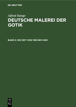 Alfred Stange: Deutsche Malerei der Gotik / Die Zeit von 1350 bis 1400 Cover des Buches Alfred Stange: Deutsche Malerei der Gotik / Die Zeit von 1350 bis 1400 (ISBN: 9783112353585)
