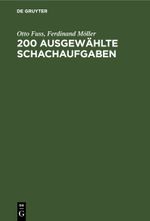 200 Ausgewählte Schachaufgaben Cover des Buches 200 Ausgewählte Schachaufgaben (ISBN: 9783112354322)