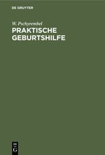 Praktische Geburtshilfe Cover des Buches Praktische Geburtshilfe (ISBN: 9783112355084)