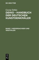 Georg Dehio: Dehio - Handbuch der deutschen Kunstdenkmäler / Niedersachsen und Westfalen Cover des Buches Georg Dehio: Dehio - Handbuch der deutschen Kunstdenkmäler / Niedersachsen und Westfalen (ISBN: 9783112355244)