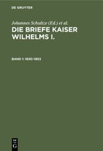 Die Briefe Kaiser Wilhelms I. / 1830–1853 Cover des Buches Die Briefe Kaiser Wilhelms I. / 1830–1853 (ISBN: 9783112355480)