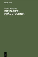 Die Papier-Prägetechnik Cover des Buches Die Papier-Prägetechnik (ISBN: 9783112355862)