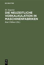 Die neuzeitliche Vorkalkulation in Maschinenfabriken Cover des Buches Die neuzeitliche Vorkalkulation in Maschinenfabriken (ISBN: 9783112356227)