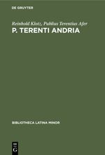 Reinhold Klotz: Bibliotheca Latina minor / P. Terenti Andria Cover des Buches Reinhold Klotz: Bibliotheca Latina minor / P. Terenti Andria (ISBN: 9783112356623)