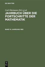 Jahrbuch über die Fortschritte der Mathematik / Jahrgang 1882 Cover des Buches Jahrbuch über die Fortschritte der Mathematik / Jahrgang 1882 (ISBN: 9783112357668)
