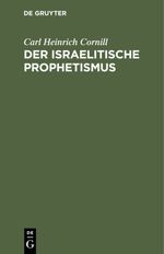 Der israelitische Prophetismus Cover des Buches Der israelitische Prophetismus (ISBN: 9783112357804)