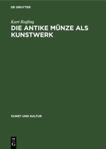 Die antike Münze als Kunstwerk Cover des Buches Die antike Münze als Kunstwerk (ISBN: 9783112358085)