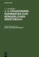 J. v. Staudinger: J. v. Staudingers Kommentar zum Bürgerlichen Gesetzbuch / Einführungsgesetz Cover des Buches J. v. Staudinger: J. v. Staudingers Kommentar zum Bürgerlichen Gesetzbuch / Einführungsgesetz (ISBN: 9783112360187)
