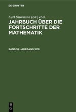 Jahrbuch über die Fortschritte der Mathematik / Jahrgang 1878 Cover des Buches Jahrbuch über die Fortschritte der Mathematik / Jahrgang 1878 (ISBN: 9783112362846)
