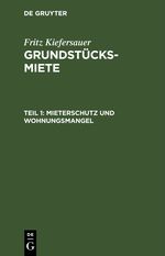 Fritz Kiefersauer: Grundstücksmiete / Mieterschutz und Wohnungsmangel Cover des Buches Fritz Kiefersauer: Grundstücksmiete / Mieterschutz und Wohnungsmangel (ISBN: 9783112370445)