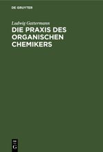 Die Praxis des organischen Chemikers Cover des Buches Die Praxis des organischen Chemikers (ISBN: 9783112379981)