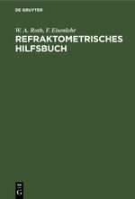 Refraktometrisches Hilfsbuch Cover des Buches Refraktometrisches Hilfsbuch (ISBN: 9783112390443)