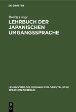 Lehrbuch der japanischen Umgangssprache Cover des Buches Lehrbuch der japanischen Umgangssprache (ISBN: 9783112391501)