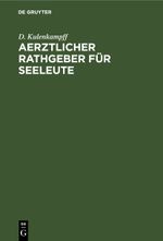 Aerztlicher Rathgeber für Seeleute Cover des Buches Aerztlicher Rathgeber für Seeleute (ISBN: 9783112392584)