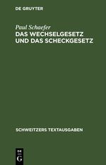 Das Wechselgesetz und das Scheckgesetz Cover des Buches Das Wechselgesetz und das Scheckgesetz (ISBN: 9783112397749)