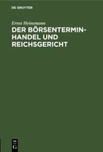 Der Börsenterminhandel und Reichsgericht Cover des Buches Der Börsenterminhandel und Reichsgericht (ISBN: 9783112397886)