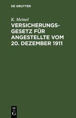 Versicherungsgesetz für Angestellte vom 20. Dezember 1911 Cover des Buches Versicherungsgesetz für Angestellte vom 20. Dezember 1911 (ISBN: 9783112398340)