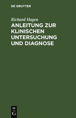 Anleitung zur klinischen Untersuchung und Diagnose Cover des Buches Anleitung zur klinischen Untersuchung und Diagnose (ISBN: 9783112398364)