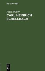 Carl Heinrich Schellbach Cover des Buches Carl Heinrich Schellbach (ISBN: 9783112399149)