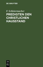 Predigten den christlichen Hausstand Cover des Buches Predigten den christlichen Hausstand (ISBN: 9783112399286)