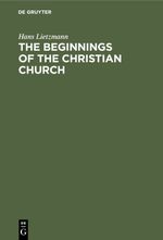 The Beginnings of the Christian Church Cover des Buches The Beginnings of the Christian Church (ISBN: 9783112399460)