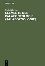 Elemente der Palaeontologie (Palaeozoologie) Cover des Buches Elemente der Palaeontologie (Palaeozoologie) (ISBN: 9783112399729)