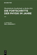 Die Fortschritte der Physik im Jahre ... / Die Fortschritte der Physik im Jahre .... 1855, Jahrgang 11 Cover des Buches Die Fortschritte der Physik im Jahre ... / Die Fortschritte der Physik im Jahre .... 1855, Jahrgang 11 (ISBN: 9783112406748)