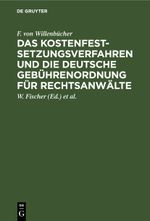 Das Kostenfestsetzungsverfahren und die deutsche Gebührenordnung für Rechtsanwälte Cover des Buches Das Kostenfestsetzungsverfahren und die deutsche Gebührenordnung für Rechtsanwälte (ISBN: 9783112407981)
