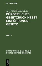 Bürgerliches Gesetzbuch nebst Einführungsgesetz Cover des Buches Bürgerliches Gesetzbuch nebst Einführungsgesetz (ISBN: 9783112408926)