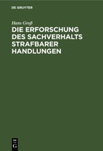 Die Erforschung des Sachverhalts strafbarer Handlungen Cover des Buches Die Erforschung des Sachverhalts strafbarer Handlungen (ISBN: 9783112409183)