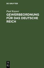 Gewerbeordnung für das Deutsche Reich Cover des Buches Gewerbeordnung für das Deutsche Reich (ISBN: 9783112409824)