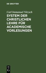 System der christlichen Lehre für academische Vorlesungen Cover des Buches System der christlichen Lehre für academische Vorlesungen (ISBN: 9783112411247)
