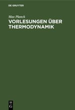 Vorlesungen über Thermodynamik Cover des Buches Vorlesungen über Thermodynamik (ISBN: 9783112413869)