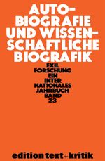 Autobiografie und Wissenschaftliche Biografik Cover des Buches Autobiografie und Wissenschaftliche Biografik (ISBN: 9783112422946)